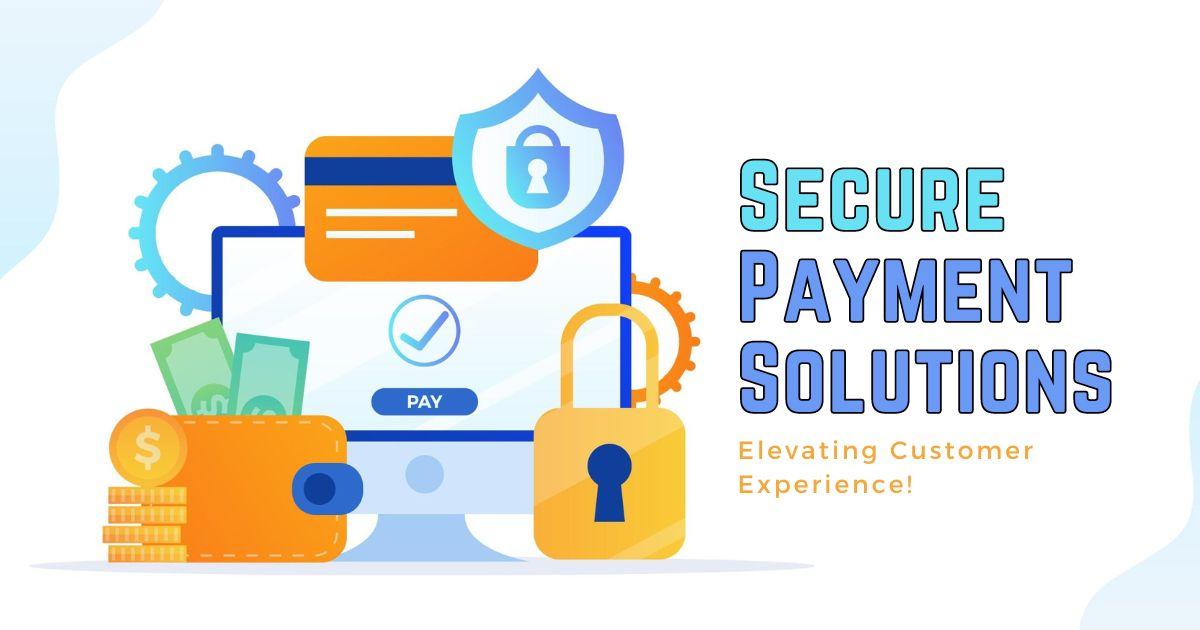 Implementing Secure⁢ Payment ⁢Solutions ‍for​ Peace of Mind