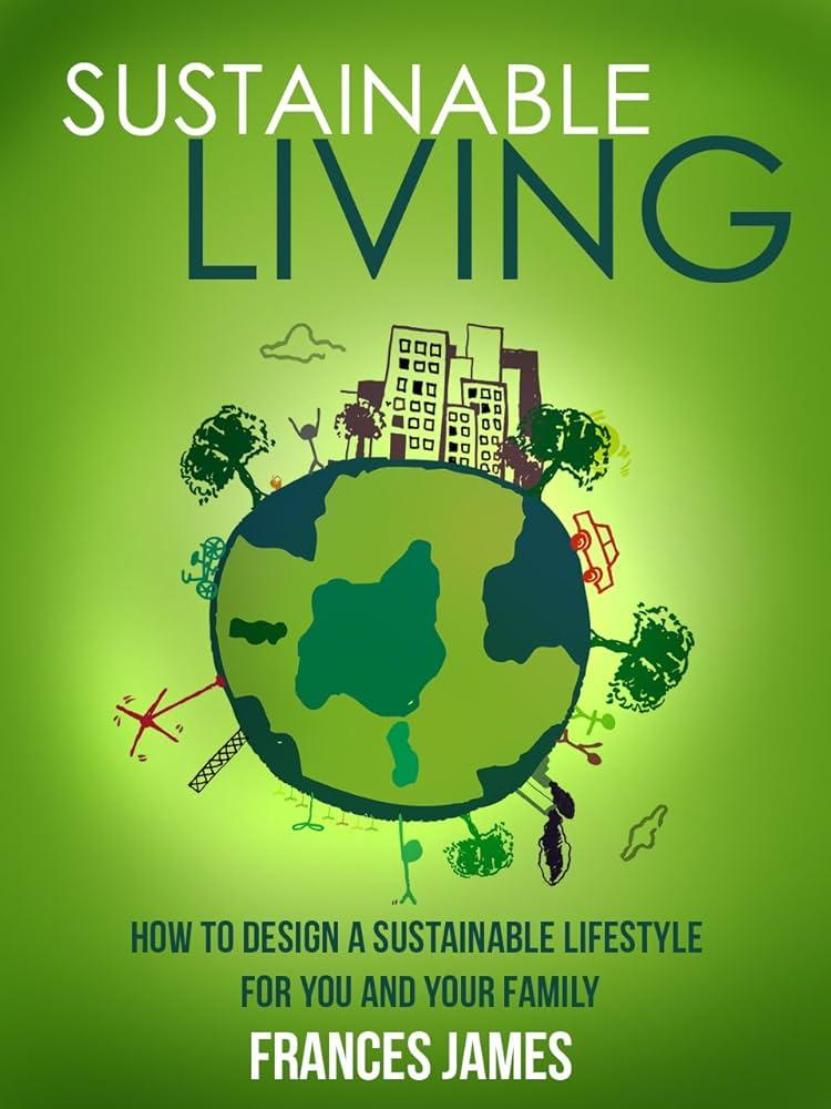 Sustainable Living: Promoting Eco-Friendly Choices