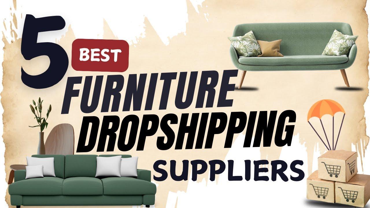 A Deep⁢ Dive into the⁢ Top Furniture⁤ dropshipping‍ Suppliers