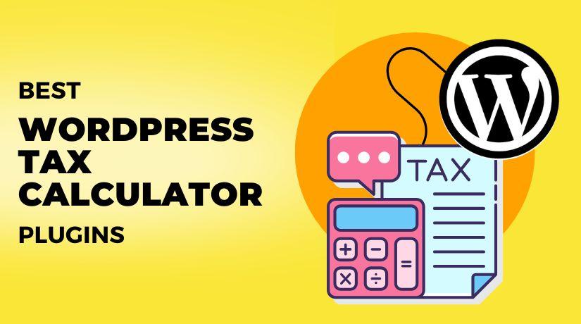 Integrating Tax Calculator plugins Seamlessly into Your ​WordPress Theme