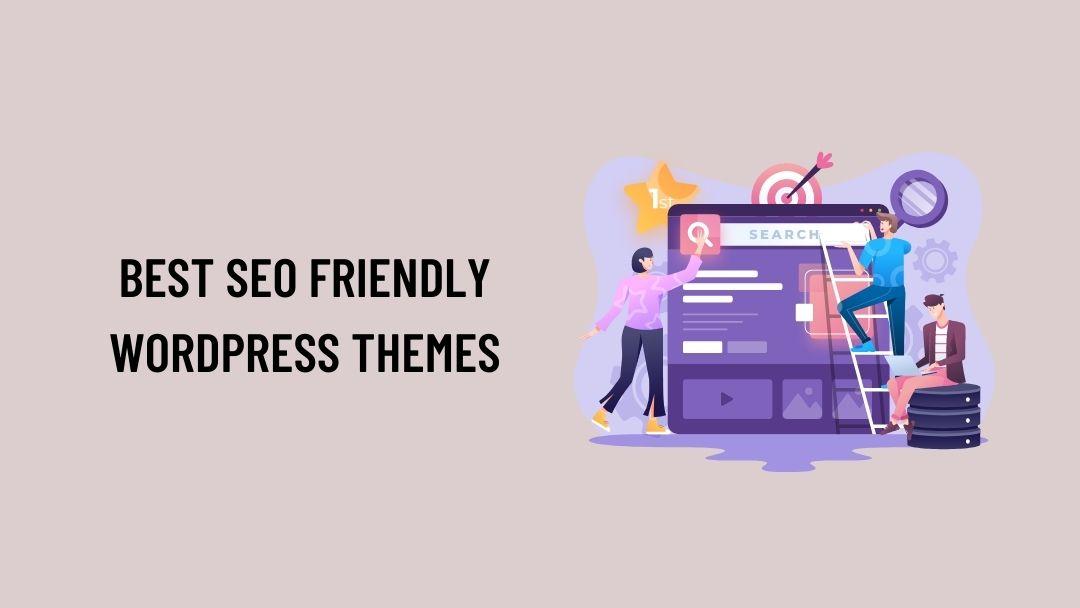 SEO-friendly Themes for Better Visibility