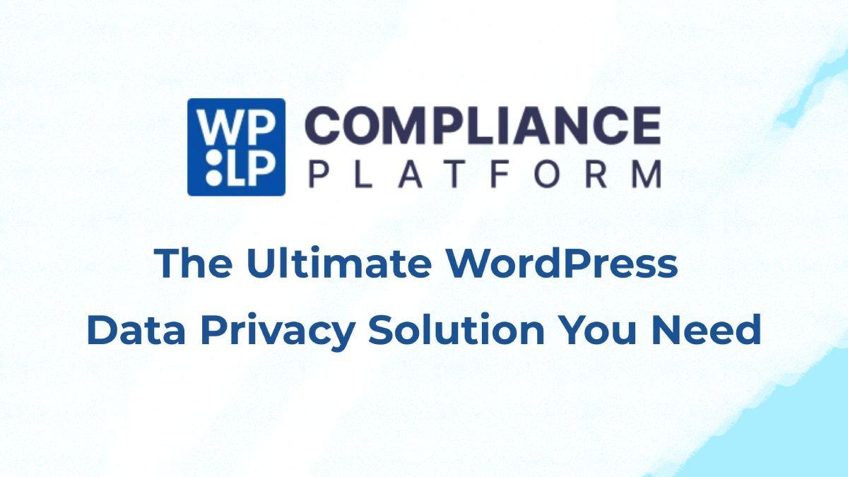 WPLP Compliance Platform Review: An All-in-One Privacy Solution for WordPress